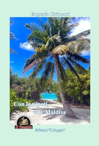 Con le nipoti, alle Maldive von Edizioni Il Saggio