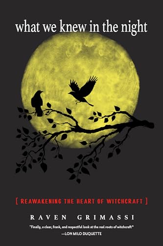 What We Knew in the Night: Reawakening the Heart of Witchcraft