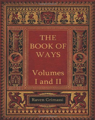 The Book of Ways: Volumes I & II