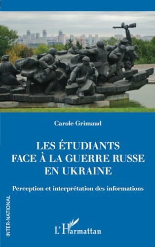 Les étudiants face à la guerre russe en Ukraine: Perception et interprétation des informations von Editions L'Harmattan
