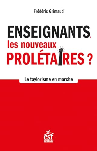 Enseignants, les nouveaux prolétaires: Le taylorisme en marche von ESF
