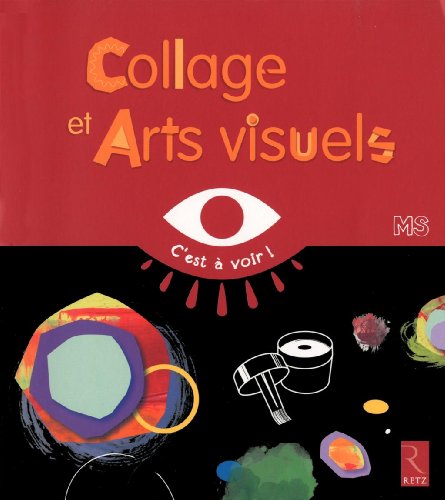 Collages et arts visuels MS - C'est à voir von RETZ