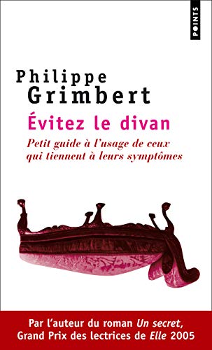 Evitez Le Divan. Petit Guide L'Usage de Ceux Qui Tiennent Leurs Symptmes: Petit Guide a L'Usage De Ceux Qui Tiennent a Leurs von Contemporary French Fiction