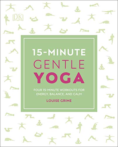 15-Minute Gentle Yoga: Four 15-Minute Workouts for Energy, Balance, and Calm (15 Minute Fitness)