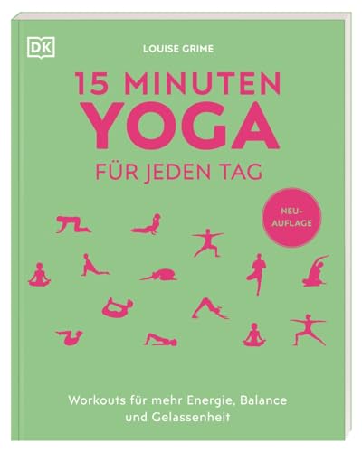 15 Minuten Yoga für jeden Tag: Workouts für mehr Energie, Balance und Gelassenheit. Vier einfache und effektive Yoga-Programme für Anfänger*innen und Fortgeschrittene