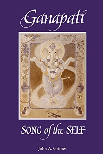 Ganapati: Song of the Self (Suny Series, Religious Studies) (Suny Series in Religious Studies) von State University of New York Press