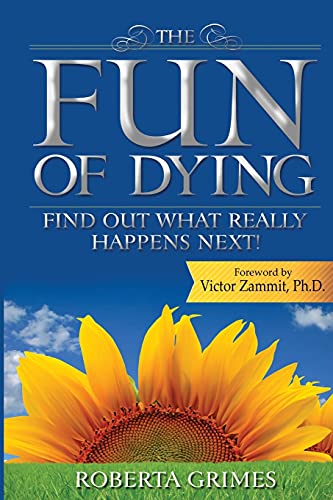 The Fun of Dying: Find Out What Really Happens Next von Greater Reality Publications