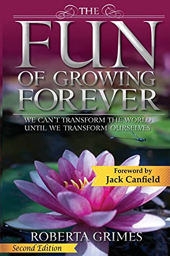 The Fun of Growing Forever: We Can't Transform the World Until We Transform Ourselves von Greater Reality Publications