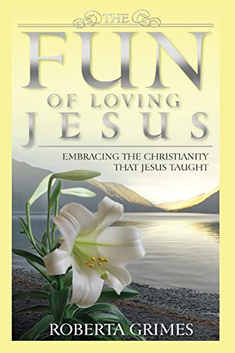 The Fun of Loving Jesus von Greater Reality Publications