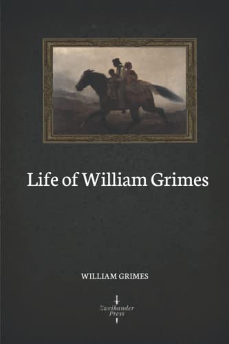 Life of William Grimes (Illustrated): The Runaway Slave
