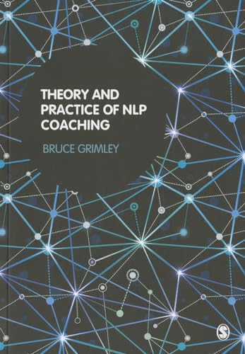 Theory and Practice of Nlp Coaching: A Psychological Approach