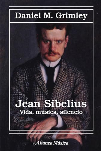 Jean Sibelius. Vida, música, silencio (Alianza música (AM)) von Alianza Editorial