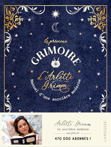 Le précieux grimoire d'Arlette Grimm: Manuel d'une sorcière moderne von LAROUSSE