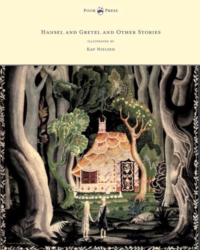 Hansel and Gretel and Other Stories by the Brothers Grimm - Illustrated by Kay Nielsen von Pook Press