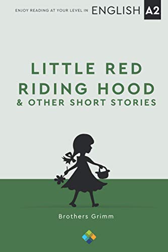 Little Red Riding Hood and Other Short Stories: (English A2+, A2 Key, Intermediate Mid) von Independently published