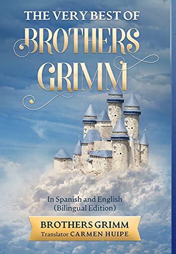 The Very Best of Brothers Grimm In English and Spanish (Translated) von Golgotha Press