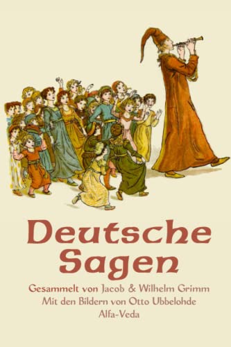 Deutsche Sagen: Gesammelt von Jacob und Wilhelm Grimm – Mit den Bildern von Otto Ubbelohde Deutsche Sagen: Gesammelt von Jacob und Wilhelm Grimm – Mit den Bildern von Otto Ubbelohde
