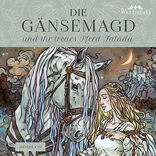 Die Gänsemagd und ihr treues Pferd Falada: Märchenhörbuch mit Liedern (Unendliche Welten: beliebte klassische Märchen als Hörbuch mit Musik)