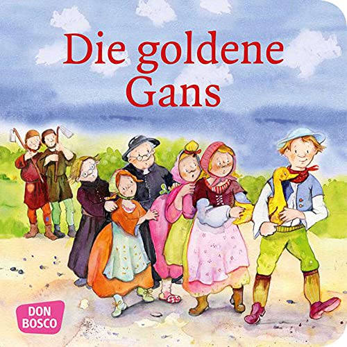 Die goldene Gans. Mini-Bilderbuch. Don Bosco Minis: Märchen. (Meine Lieblingsmärchen)