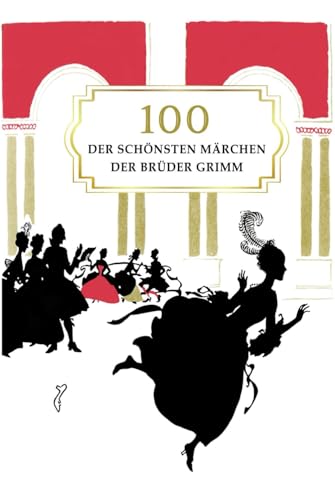 Grimms Märchen für Kinder: 100 der schönsten Märchen der Brüder Grimm, kindgerecht erzählt Grimms Märchen für Kinder: 100 der schönsten Märchen der Brüder Grimm, kindgerecht erzählt