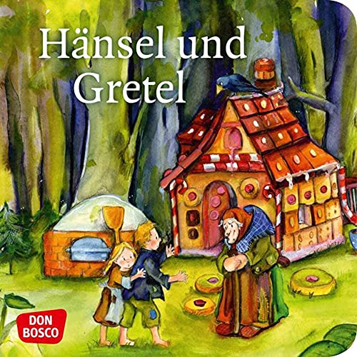 Hänsel und Gretel. Mini-Bilderbuch. Don Bosco Minis: Märchen. Hänsel und Gretel. Mini-Bilderbuch. Don Bosco Minis: Märchen.