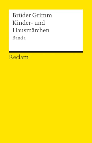 Kinder- und Hausmärchen. Band 1: Märchen Nr. 1–86: Ausgabe letzter Hand (Reclams Universal-Bibliothek)