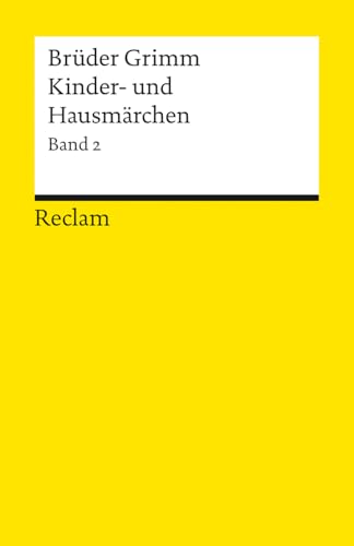 Kinder- und Hausmärchen. Band 2: Märchen Nr. 87–200, Anhang Nr. 1–28, Herkunftsnachweise, Nachwort: Ausgabe letzter Hand (Reclams Universal-Bibliothek) von Reclam, Philipp, jun. GmbH, Verlag