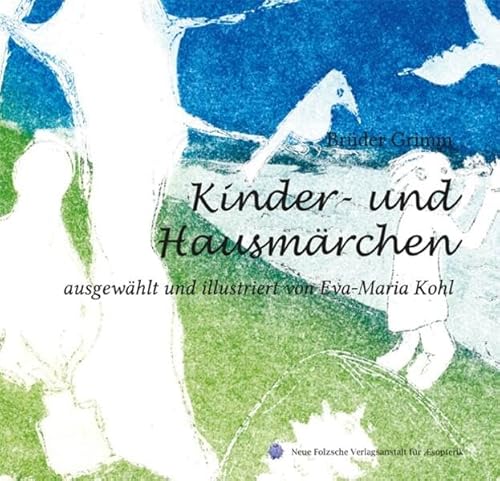 Kinder- und Hausmärchen: ausgewählt und illustriert von Eva-Maria Kohl von comebeck limited