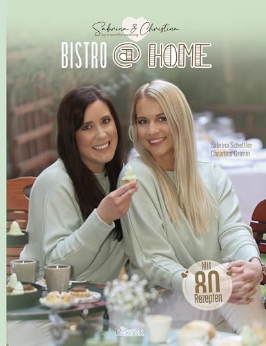 BISTRO at HOME mit Sabrina & Christina Momlife.Cooking von HÄRTER Verlag
