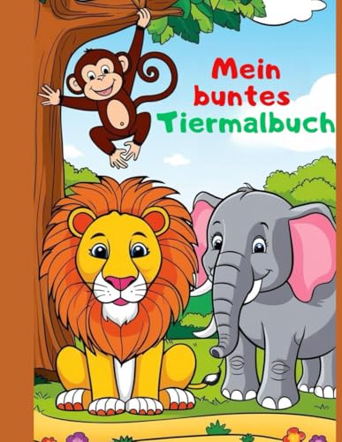 Mein buntes Tiermalbuch von Independently published