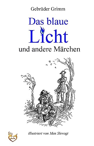 Das blaue Licht und andere Märchen