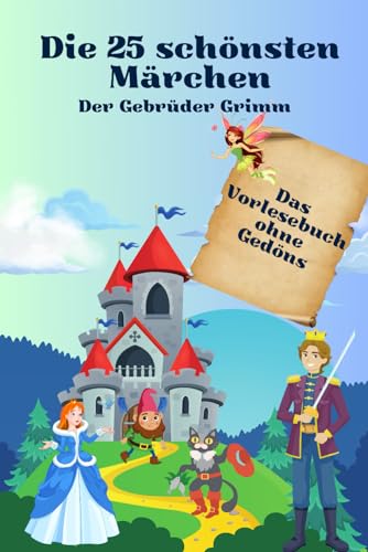 Die 25 schönsten Märchen der Gebrüder Grimm -Das Vorlesebuch ohne Gedöns- von Independently published