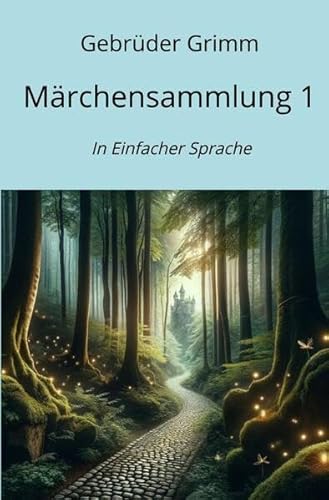 Märchensammlung 1: In Einfacher Sprache