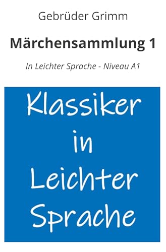 Märchensammlung 1: In Leichter Sprache - Niveau A1 (Klassiker in leichter Sprache) von tolino media