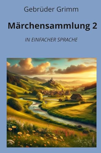 Märchensammlung 2: In Einfacher Sprache (Klassiker in einfacher Sprache)