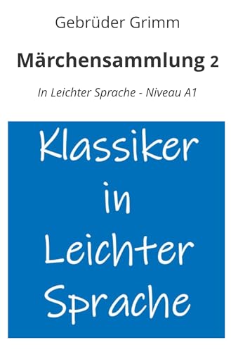 Märchensammlung 2: In Leichter Sprache - Niveau A1 (Klassiker in leichter Sprache) von tolino media