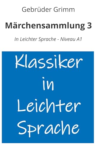 Märchensammlung 3: In Leichter Sprache - Niveau A1 (Klassiker in leichter Sprache) von tolino media