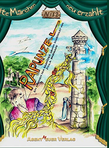 Rapunzel (Alte Märchen neu erzählt)