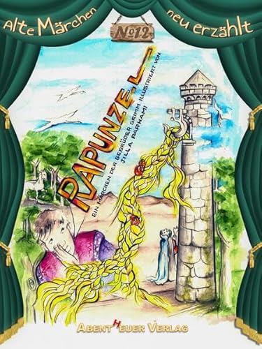 Rapunzel (Alte Märchen neu erzählt) von Abentheuer Verlag Digital