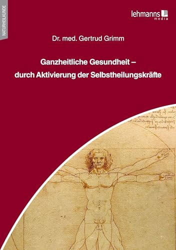 Ganzheitliche Gesundheit – durch Aktivierung der Selbstheilungskräfte von Lehmanns Media