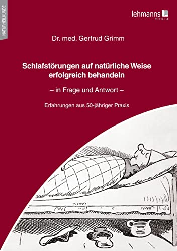Schlafstörungen auf natürliche Weise erfolgreich behandeln – in Frage und Antwort: Erfahrungen aus 50-jähriger Praxis