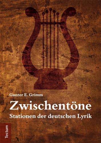 Zwischentöne: Stationen der deutschen Lyrik. Vom Barock bis zur Gegenwart Zwischentöne: Stationen der deutschen Lyrik. Vom Barock bis zur Gegenwart von Tectum-Verlag