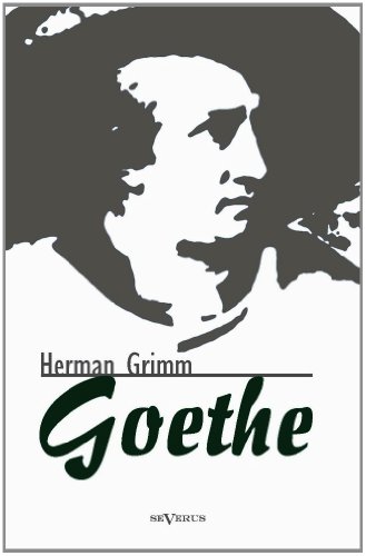 Goethe. Eine Biographie