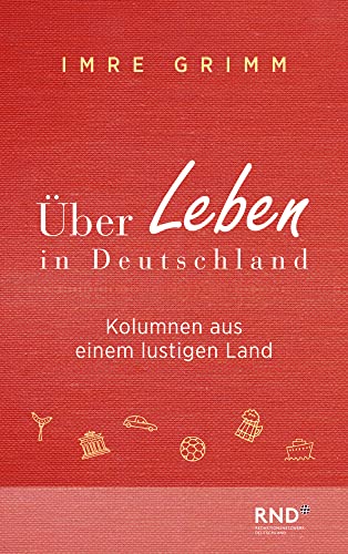 Über Leben in Deutschland: Kolumnen aus einem lustigen Land von zu Klampen Verlag