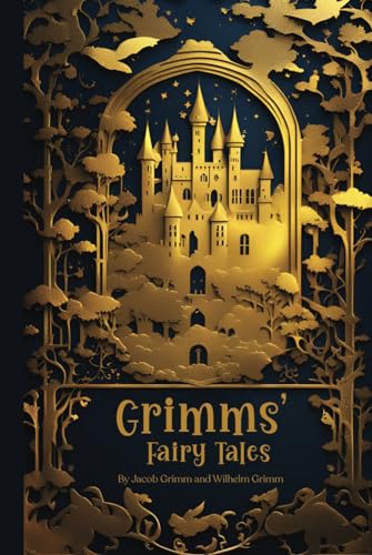 Grimms' Fairy Tales (Annotated): Immerse yourself in the complete works of The Brothers Grimm. 62 of your favorite fairy tales complete with historical context for each story.
