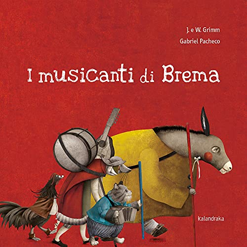 I musicanti di Brema (I racconti tradizionali)