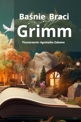 Baśnie wybrane braci Grimm: edycja z rysunkami von Independently published