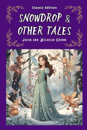 Snowdrop & Other Tales: With Original Classic Illustrations