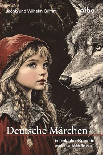 Deutsche Märchen in einfacher Sprache: angelehnt an leichte Sprache (Weltliteratur in einfacher Sprache: angelehnt an leichte Sprache) Deutsche Märchen in einfacher Sprache: angelehnt an leichte Sprache (Weltliteratur in einfacher Sprache: angelehnt an leichte Sprache)