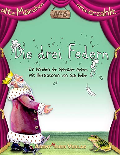Die drei Federn (Alte Märchen neu erzählt) von Abentheuer Verlag digital
